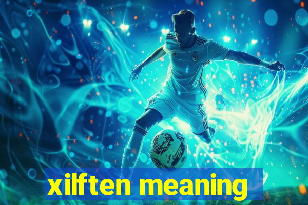 xilften meaning