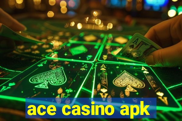 ace casino apk