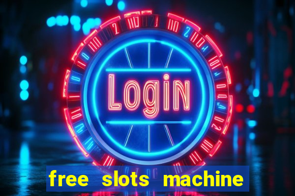 free slots machine to play