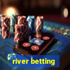 river betting