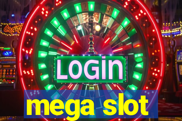 mega slot