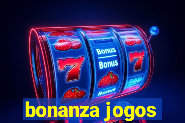 bonanza jogos