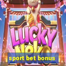 sport bet bonus