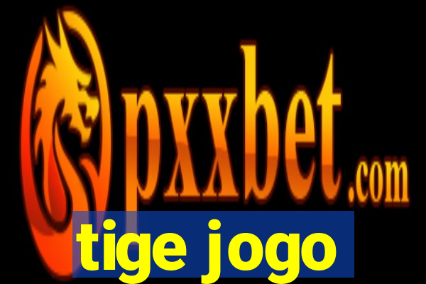 tige jogo