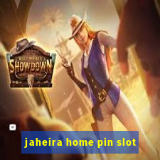 jaheira home pin slot