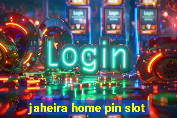 jaheira home pin slot