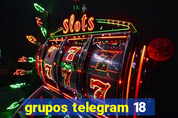 grupos telegram 18