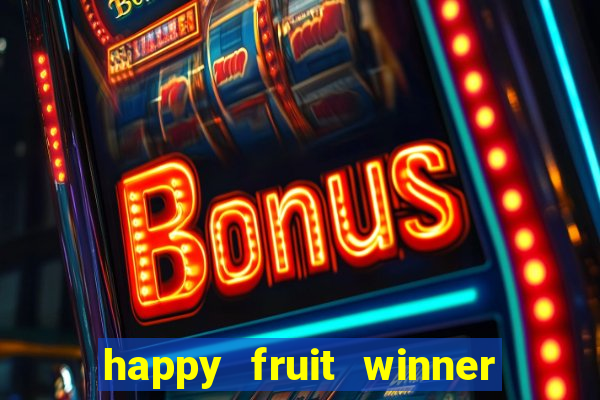 happy fruit winner ganha dinheiro