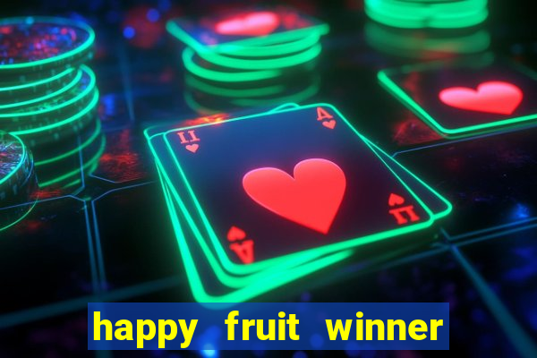 happy fruit winner ganha dinheiro