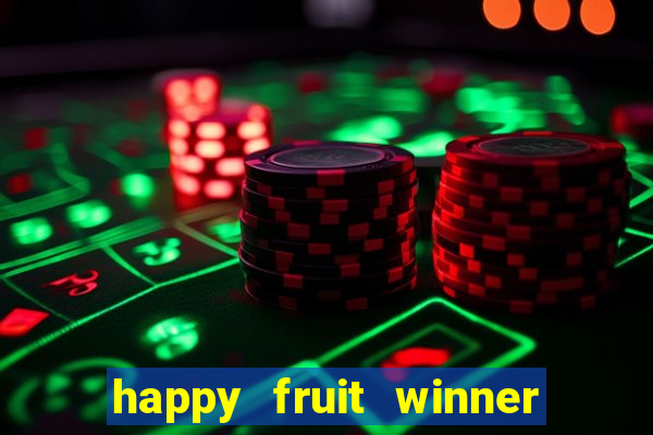 happy fruit winner ganha dinheiro