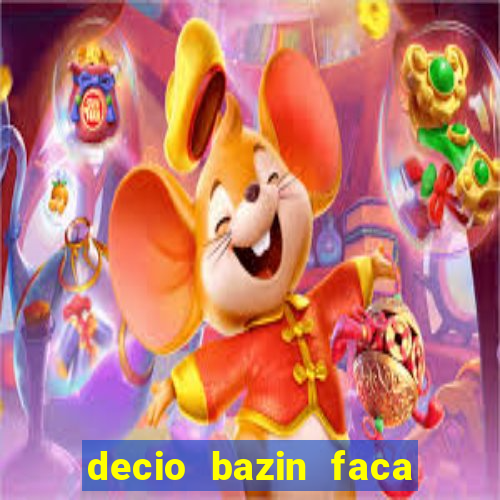 decio bazin faca fortuna com acoes