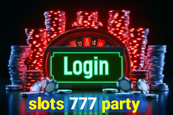 slots 777 party