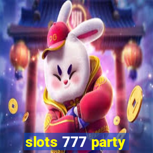 slots 777 party