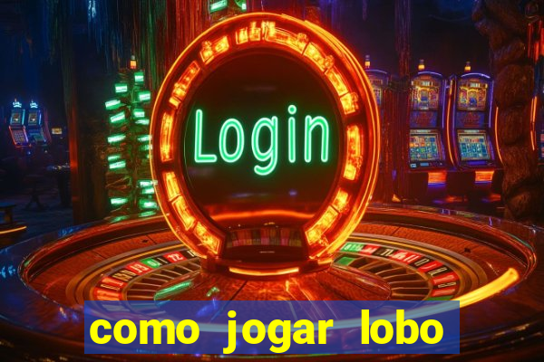 como jogar lobo 888 tiger