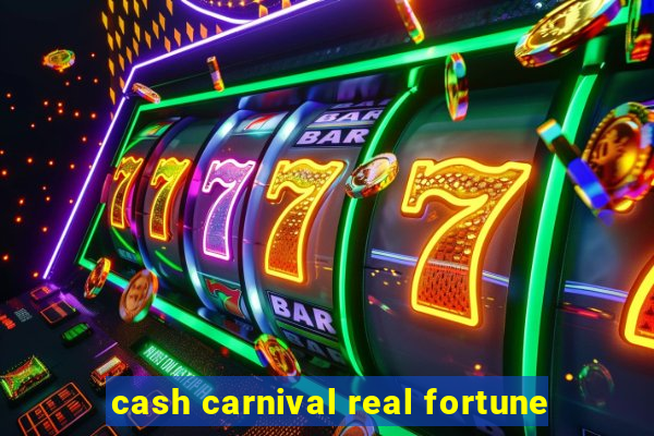 cash carnival real fortune