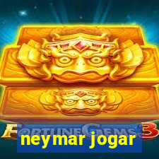 neymar jogar