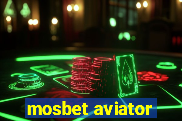 mosbet aviator