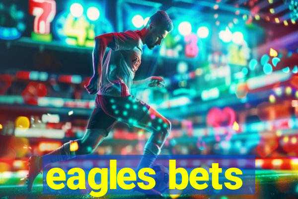 eagles bets