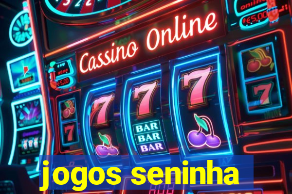 jogos seninha