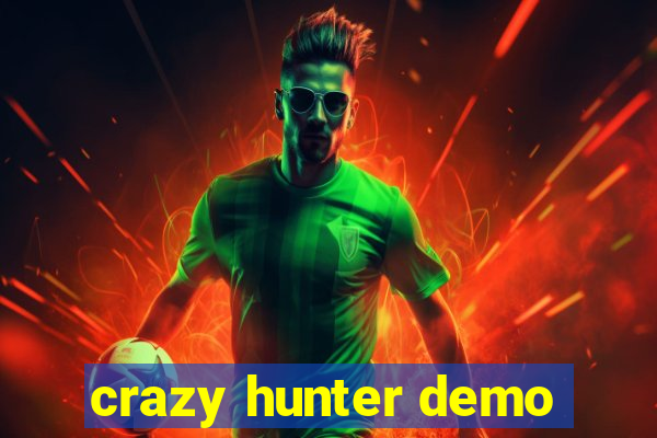 crazy hunter demo