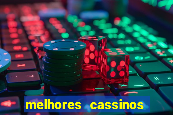 melhores cassinos para jogar