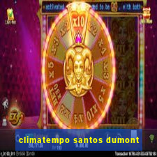 climatempo santos dumont