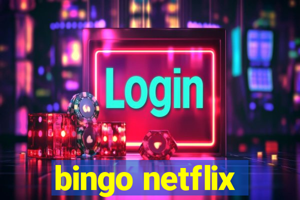 bingo netflix