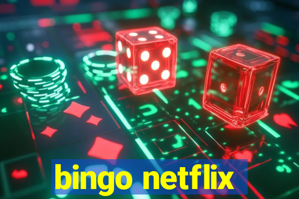 bingo netflix