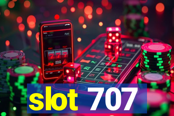 slot 707