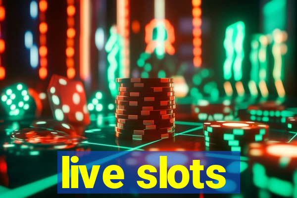 live slots