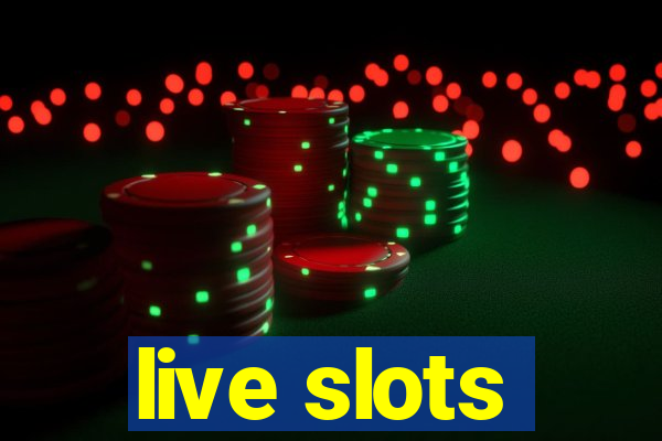 live slots