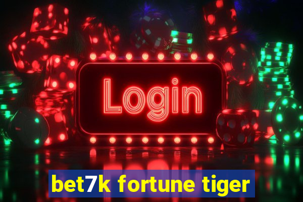 bet7k fortune tiger