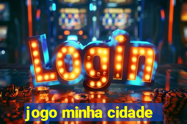 jogo minha cidade