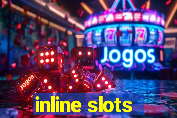 inline slots