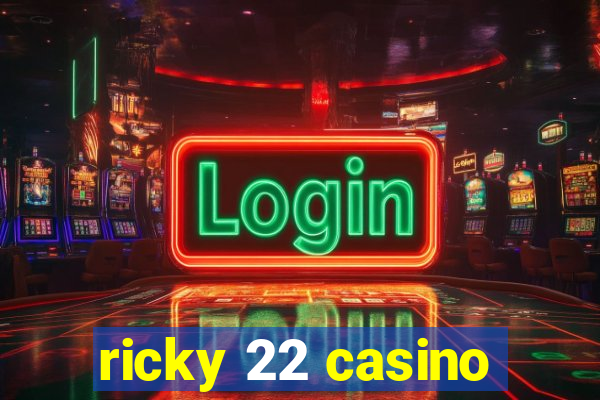 ricky 22 casino