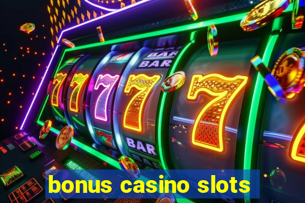 bonus casino slots