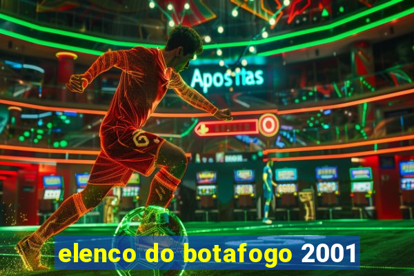 elenco do botafogo 2001