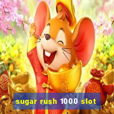 sugar rush 1000 slot