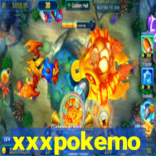 xxxpokemo