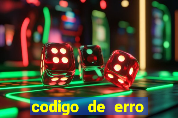 codigo de erro s105 bet365