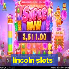 lincoln slots