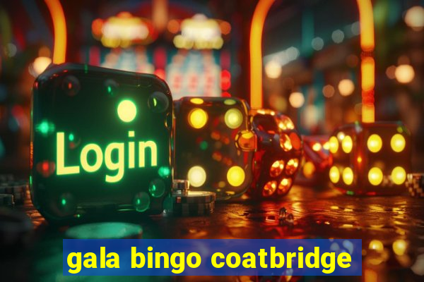 gala bingo coatbridge