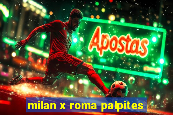 milan x roma palpites