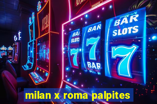 milan x roma palpites