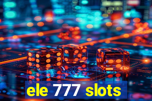 ele 777 slots