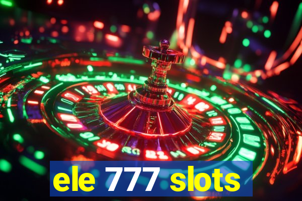 ele 777 slots