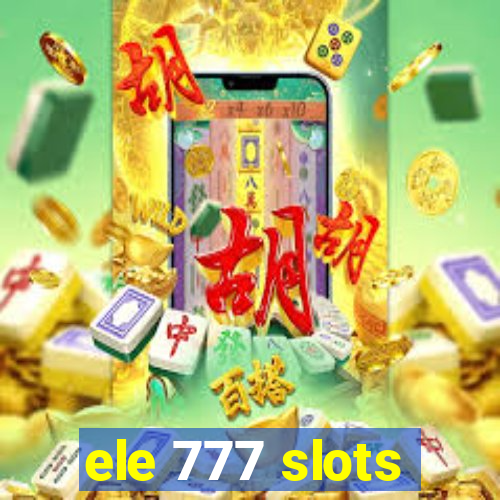 ele 777 slots