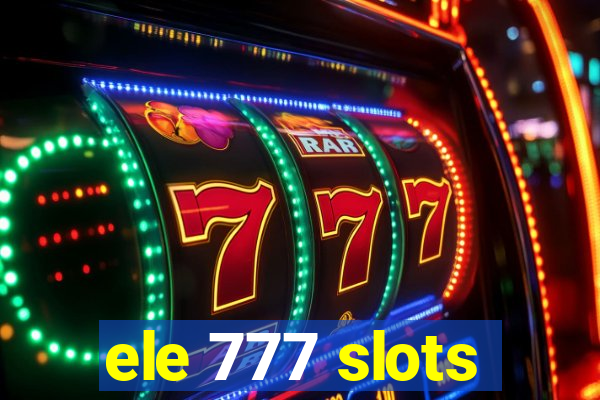 ele 777 slots