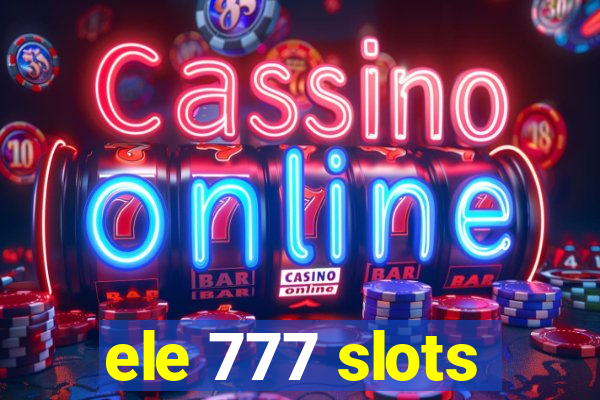 ele 777 slots