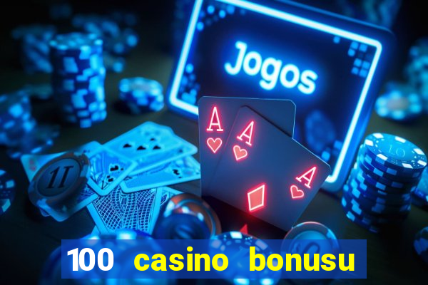 100 casino bonusu veren siteler